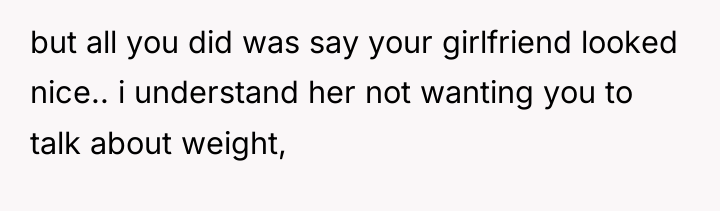 but all you did was say your girlfriend looked nice.....