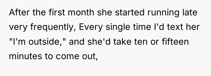 After the first month she started running late very frequently,...