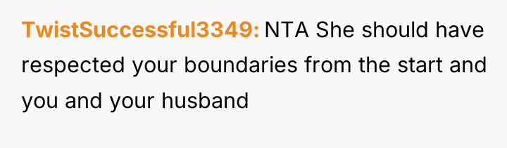 TwistSuccessful3349 NTA She should have respected your boundaries from the...
