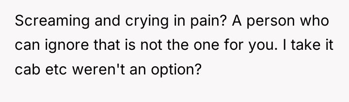 Screaming and crying in pain? A person who can ignore...