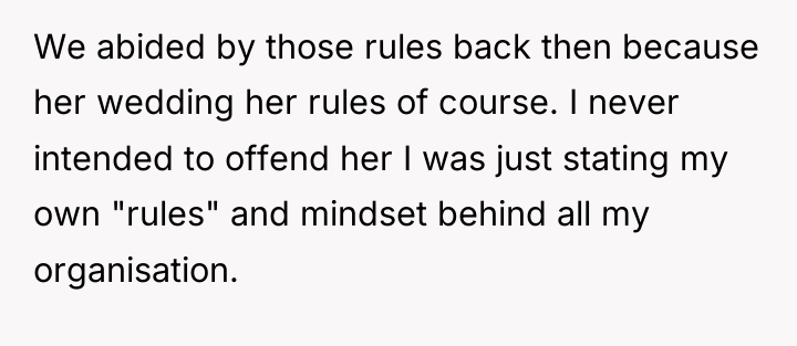 We abided by those rules back then because her wedding...