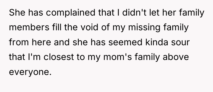 She has complained that I didn't let her family members...