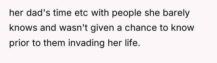 her dad's time etc with people she barely knows and...