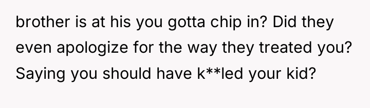 brother is at his you gotta chip in? Did they...