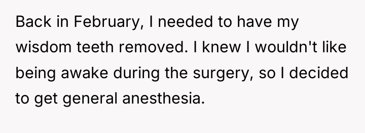 Back in February, I needed to have my wisdom teeth...