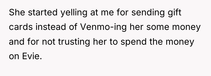 She started yelling at me for sending gift cards instead...