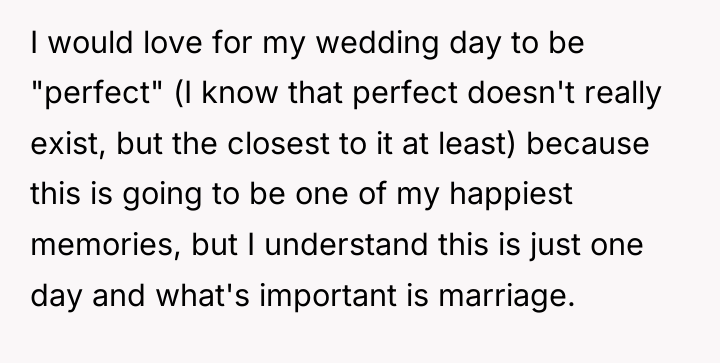 I would love for my wedding day to be "perfect"...