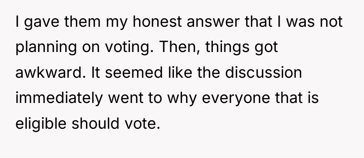 I gave them my honest answer that I was not...
