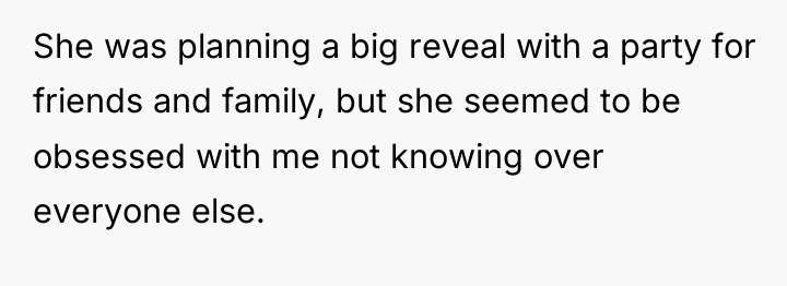 She was planning a big reveal with a party for...