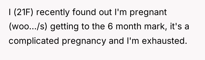 I (21F) recently found out I'm pregnant (woo.../s) getting to...