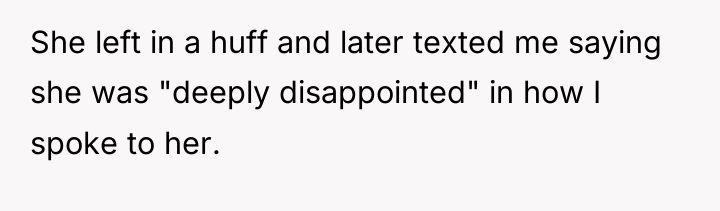 She left in a huff and later texted me saying...
