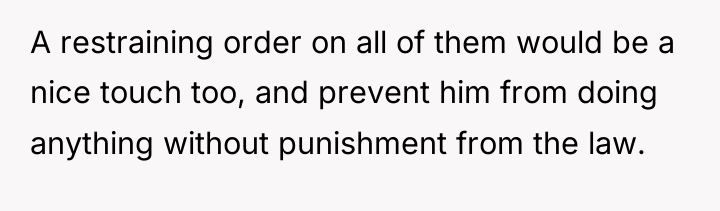 A restraining order on all of them would be a...