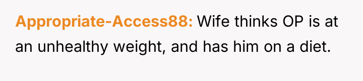 Appropriate-Access88 Wife thinks OP is at an unhealthy weight, and...