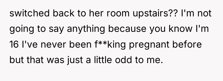 switched back to her room upstairs?? I'm not going to...