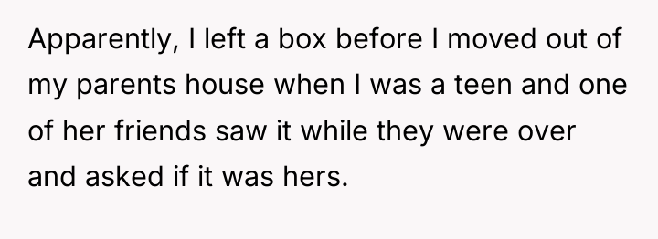 Apparently, I left a box before I moved out of...