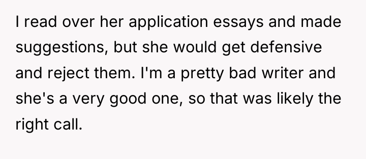 I read over her application essays and made suggestions, but...