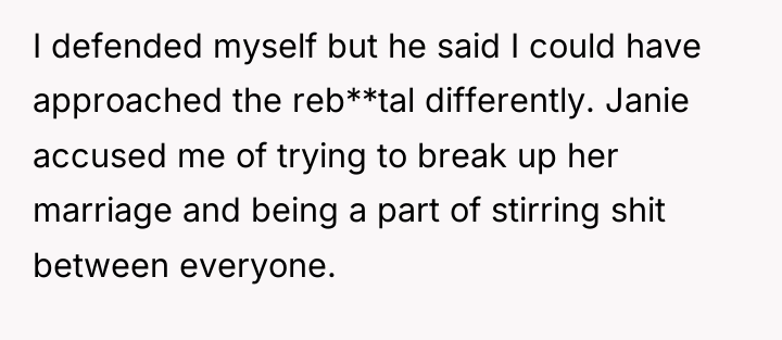 I defended myself but he said I could have approached...