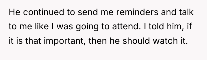He continued to send me reminders and talk to me...