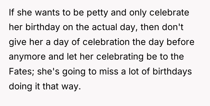 If she wants to be petty and only celebrate her...