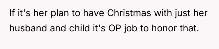 If it's her plan to have Christmas with just her...