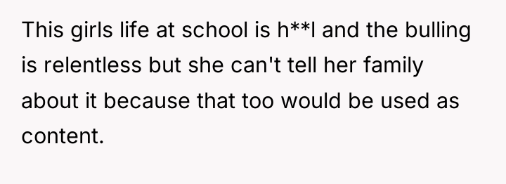 This girls life at school is h**l and the bulling...