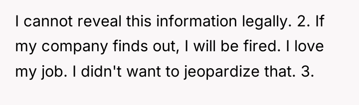 I cannot reveal this information legally. 2. If my company...