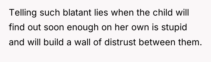 Telling such blatant lies when the child will find out...