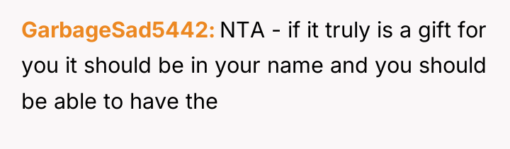 GarbageSad5442 NTA - if it truly is a gift for...