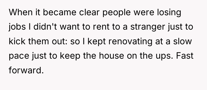 When it became clear people were losing jobs I didn't...