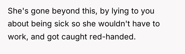 She's gone beyond this, by lying to you about being...