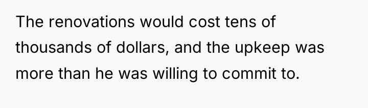 The renovations would cost tens of thousands of dollars, and...
