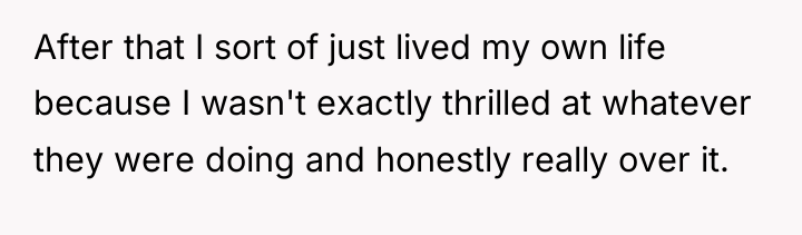 After that I sort of just lived my own life...