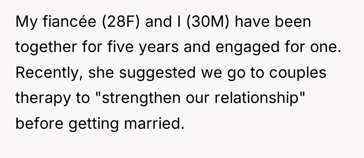 My fiancée (28F) and I (30M) have been together for...