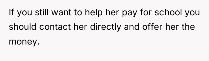 If you still want to help her pay for school...