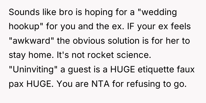 Sounds like bro is hoping for a "wedding hookup" for...