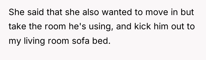 She said that she also wanted to move in but...