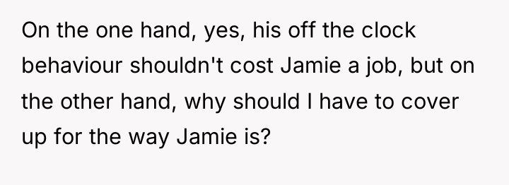 On the one hand, yes, his off the clock behaviour...