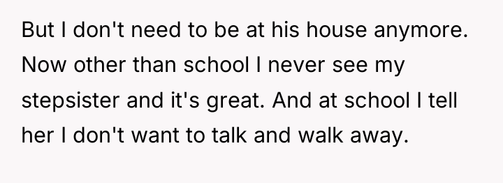 But I don't need to be at his house anymore....
