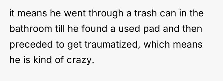 it means he went through a trash can in the...