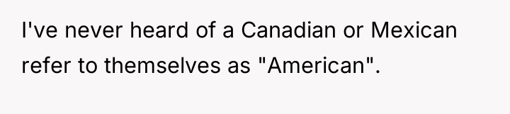 I've never heard of a Canadian or Mexican refer to...