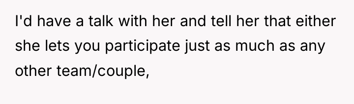 I'd have a talk with her and tell her that...