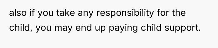 also if you take any responsibility for the child, you...
