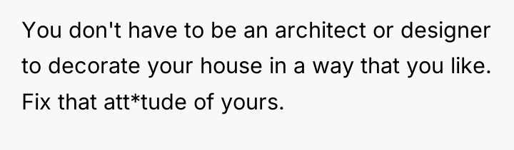 You don't have to be an architect or designer to...