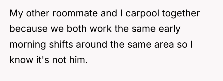 My other roommate and I carpool together because we both...