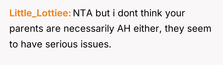 Little_Lottiee NTA but i dont think your parents are necessarily...