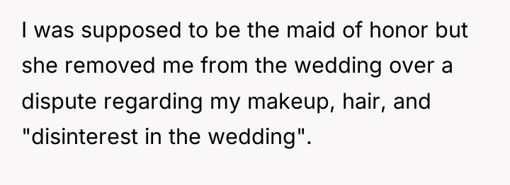 I was supposed to be the maid of honor but...