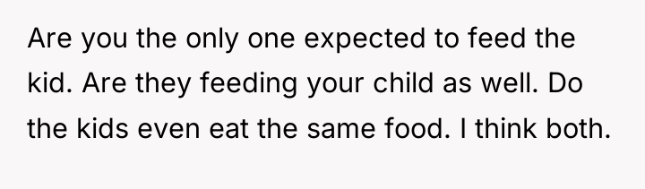 Are you the only one expected to feed the kid....