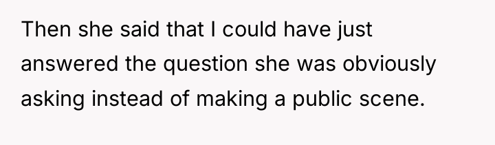 Then she said that I could have just answered the...