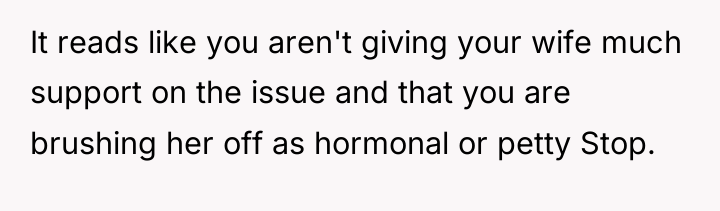It reads like you aren't giving your wife much support...