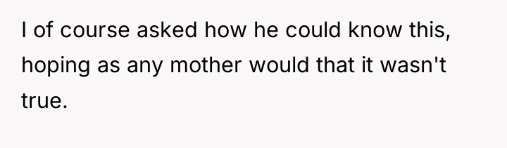 I of course asked how he could know this, hoping...